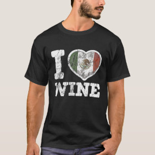 I Love Mexican Wine Mexico Heart Flag T-Shirt