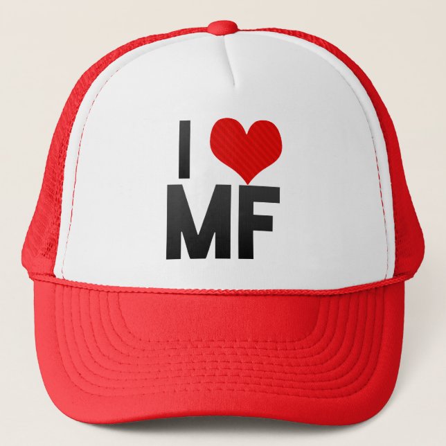 I Love MF Trucker Hat (Front)