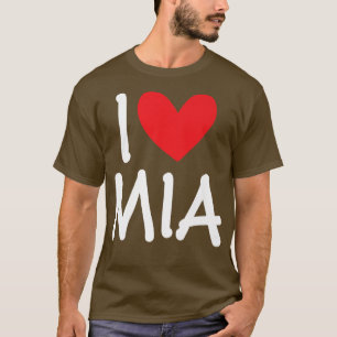 I Love Mia Name Personalised Girl Woman BFF Friend T-Shirt
