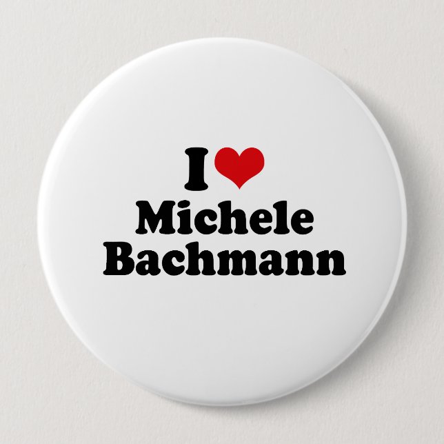 I LOVE MICHELE BACHMANN 10 CM ROUND BADGE (Front)