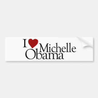 I Love Michelle Obama Bumper Sticker