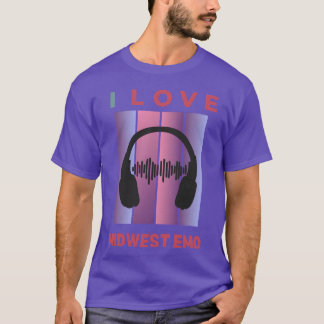 I Love Midwest Emo Emo Music lover Gifts friend T-Shirt