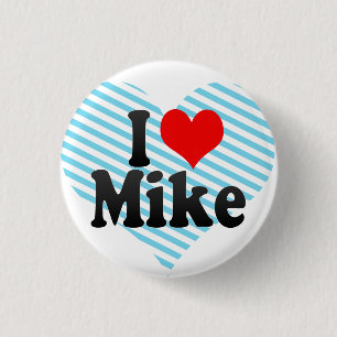 I love Mike 3 Cm Round Badge