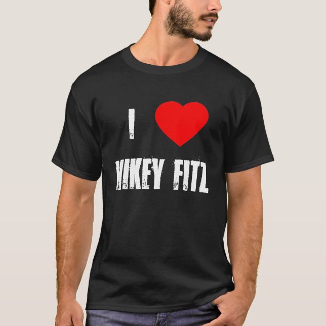 I Love Mikey Fitz T-Shirt (Front)