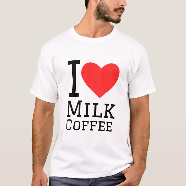 I love milk coffee T-Shirt (Front)