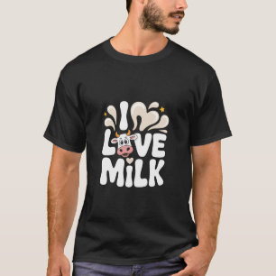 I Love Milk Cute Cow Lover Quirky Statement T-Shirt
