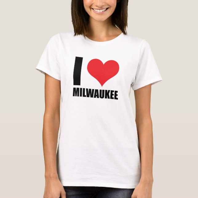 I love Milwaukee  T-Shirt (Front)
