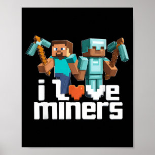I Love Miners Funny Mining Gamer Xel Ckaxe  Poster
