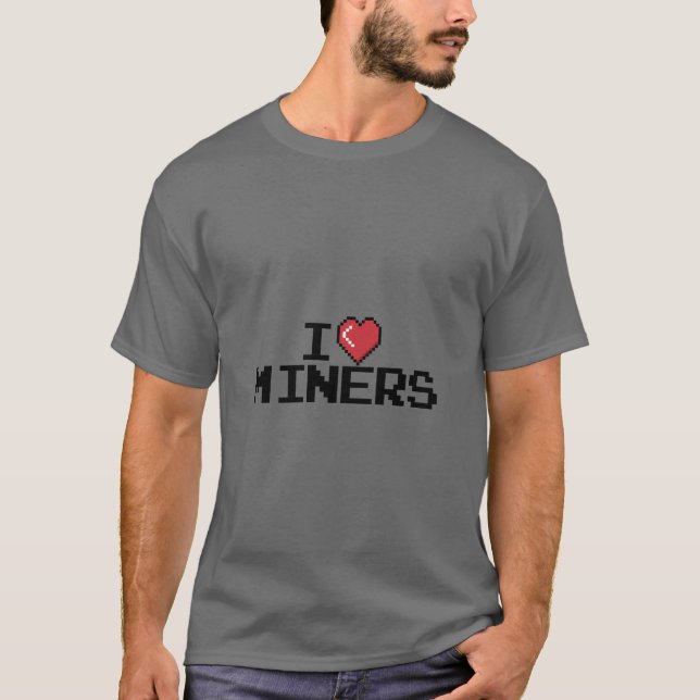 I Love Miners Red Heart Funny Mining Gamer Miners  T-Shirt (Front)