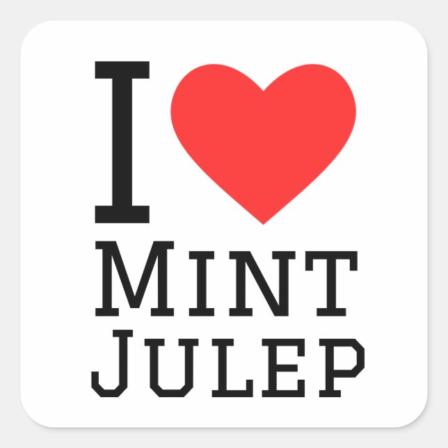 I love mint julep square sticker (Front)