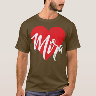 I Love Mira First Name T I Heart Named T-Shirt