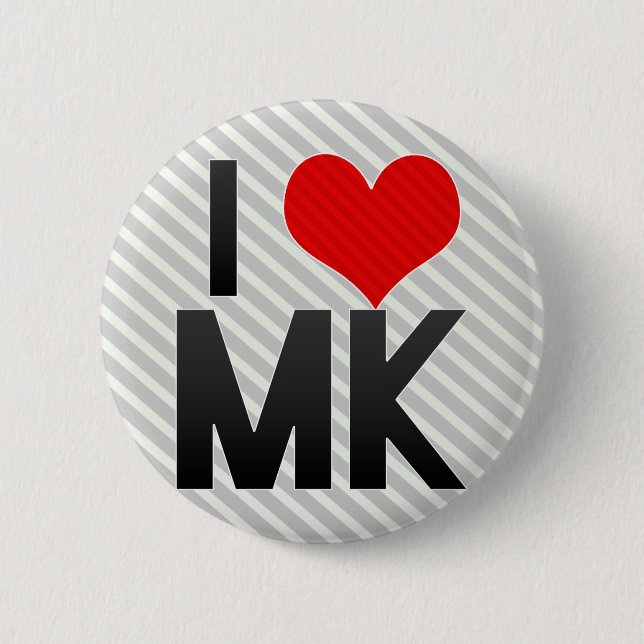 I Love MK 6 Cm Round Badge (Front)