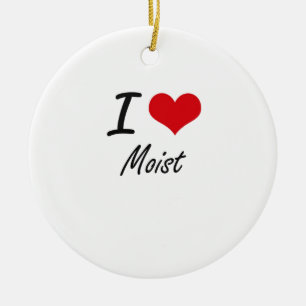 I Love Moist Ceramic Tree Decoration