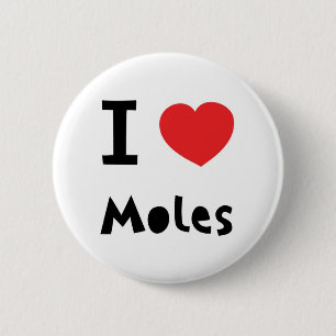 I love moles 6 cm round badge