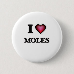 I Love Moles 6 Cm Round Badge