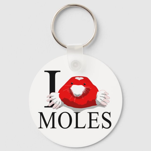 I Love Moles Keychains (Front)