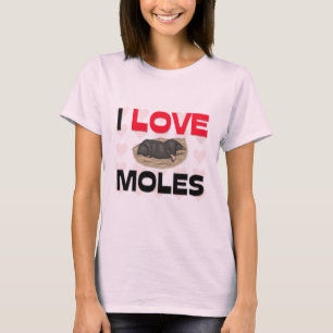 I Love Moles T-Shirt