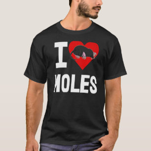 I Love Moles Women Cute Little Mole Love 1 T-Shirt