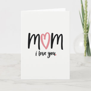 I Love Mom Heartfelt Card