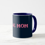 I LOVE MOM MUG FOR GIFT BIRTHDAY, SPECIAL DAY<br><div class="desc">The design is suitable for gift any special occasion for mum ,  mother.</div>