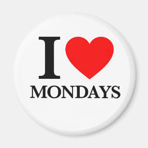 I Love Mondays Magnet