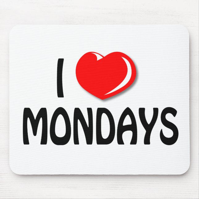 I Love Mondays Mousepad (Front)