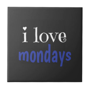 I love mondays tile