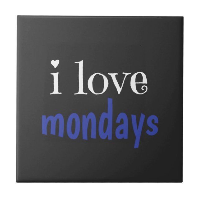 I love mondays tile (Front)