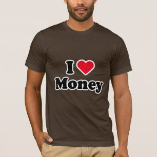 I love money T-Shirt