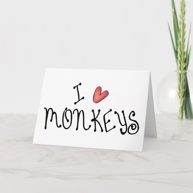 I Love Monkeys Cute Handwritten Typography Card (Creator Uploaded)