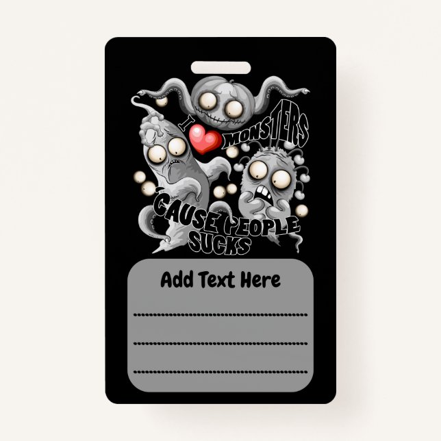 I Love Monsters 'cause People Sucks ID Badge (Front)