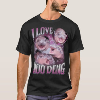 I Love Moo Deng T-Shirt