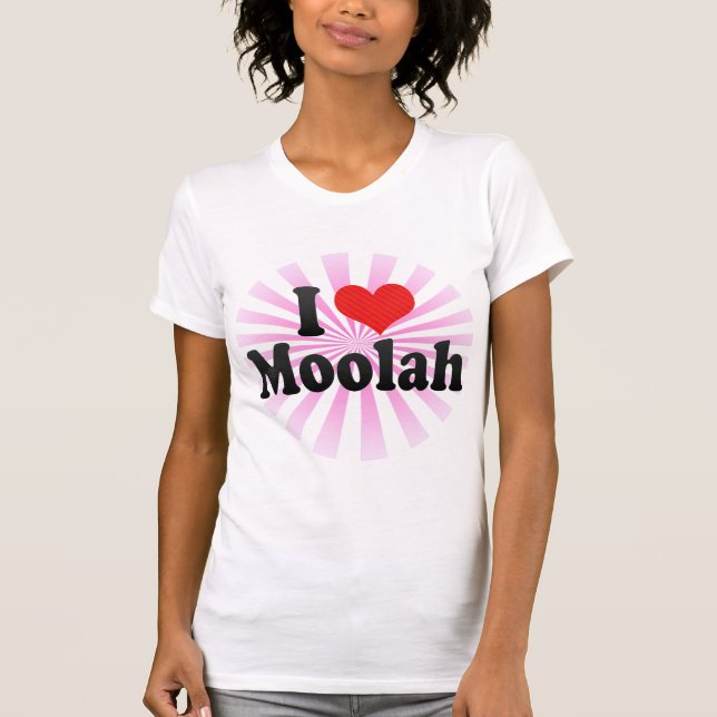 I Love Moolah T-Shirt (Front)