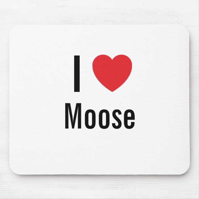 I love Moose Mouse Pad (Front)