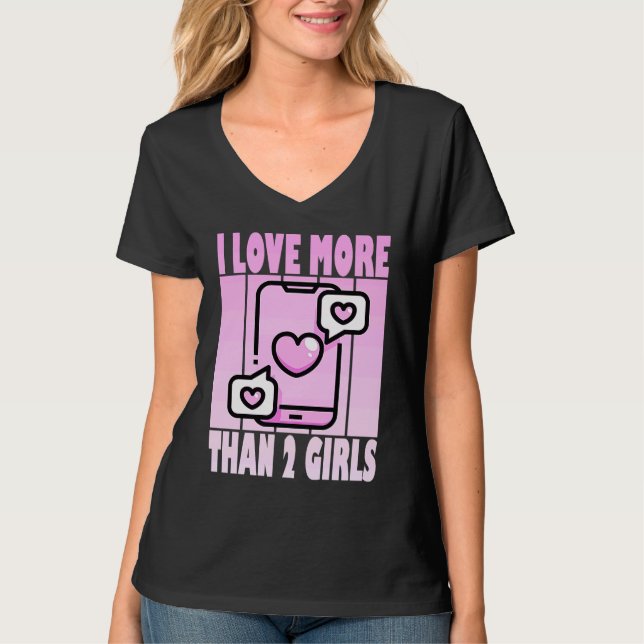 I Love More Than 2 Girls  Cute Polyamory Casanova T-Shirt (Front)