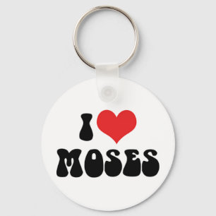 I Love Moses Keychain