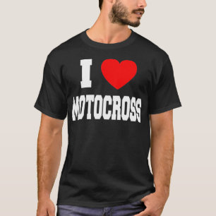 I Love Motocross T-Shirt