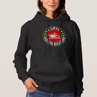 I Love Motor Boating Boater  Boating Motor Boat Hoodie
