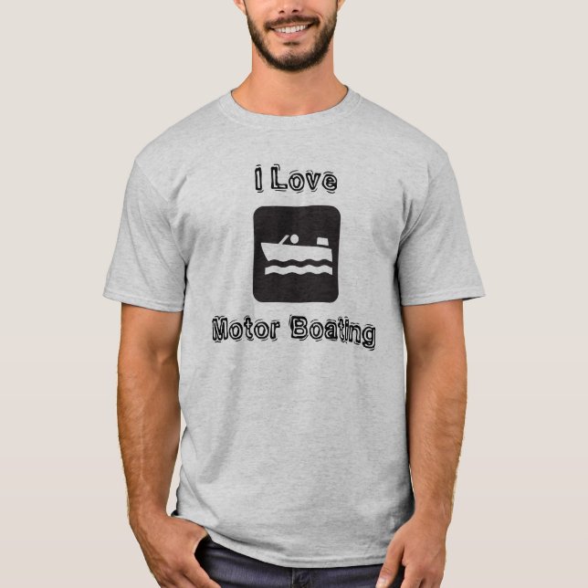 I Love Motor Boating T-Shirt (Front)