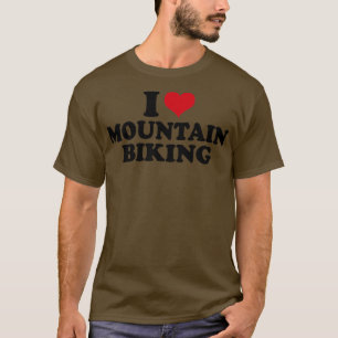 I Love Mountain Biking MTB Downhill T-Shirt
