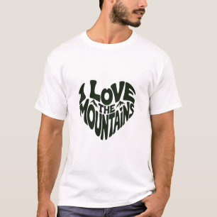 I love mountains T-Shirt