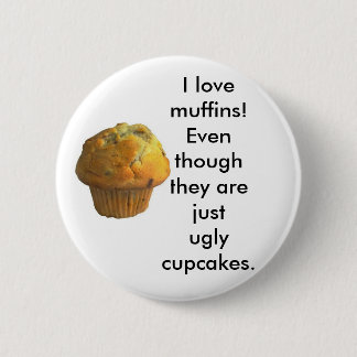 I love Muffins! 6 Cm Round Badge