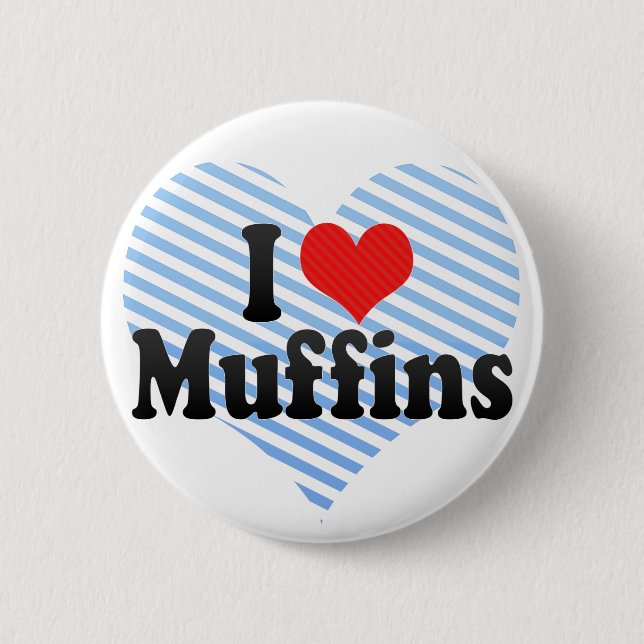 I Love Muffins 6 Cm Round Badge (Front)
