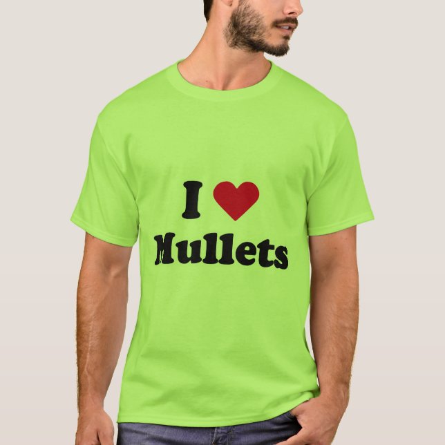 I love mullets T-Shirt (Front)