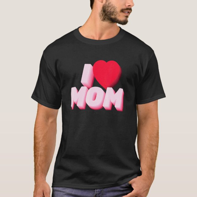 I Love Mum 1 T-Shirt (Front)