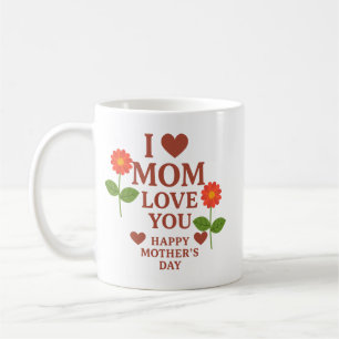 I Love Mum Coffee Mug