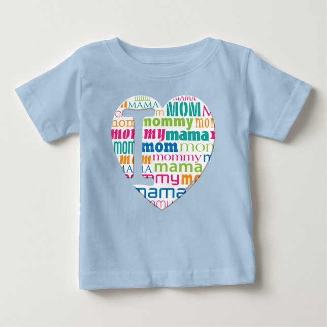 I Love Mum, Mama, Mummy - Baby T-Shirt (Front)