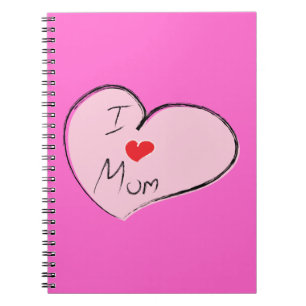 I Love Mum Notebook
