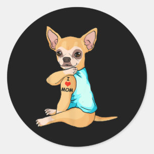 I Love Mum Tattoo Chihuahua Mum Dog Lover Women  Classic Round Sticker