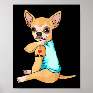 I Love Mum Tattoo Chihuahua Mum Dog Lover Women  Poster